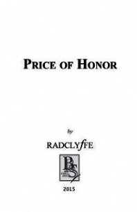 Price of Honor (ЛП) - "Рэдклифф" (читать книги бесплатно полностью без регистрации .TXT) 📗