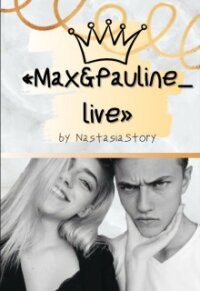 «max and pauline_live» (СИ) - "NastasiaStory" (книги бесплатно без txt) 📗