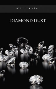 Diamond Dust (СИ) - "mari.kvin" (читаем книги онлайн бесплатно без регистрации txt) 📗