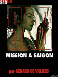 Миссия в Сайгоне - де Вилье Жерар (бесплатные версии книг .txt) 📗