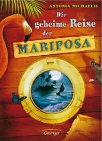 Die geheime Reise der Mariposa - Michaelis Antonia (прочитать книгу TXT) 📗