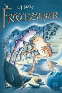 Froschzauber - Busby Cecilia (книги бесплатно читать без TXT) 📗