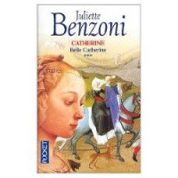 Belle Catherine - Бенцони Жюльетта (смотреть онлайн бесплатно книга txt) 📗