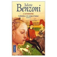 Catherine et le temps d'aimer - Бенцони Жюльетта (читать книги бесплатно .txt) 📗