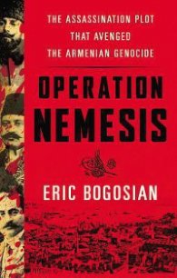 Operation Nemesis: The Assassination Plot that Avenged the Armenian Genocide - Bogosian Eric (читать книги полностью без сокращений txt) 📗
