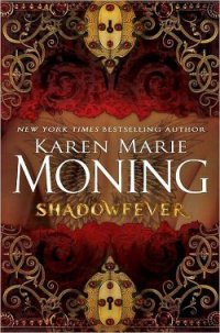 Shadowfever - Moning Karen Marie (читать бесплатно книги без сокращений TXT) 📗