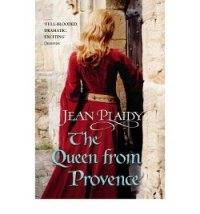 The Queen From Provence - Plaidy Jean (книги онлайн полные .txt) 📗