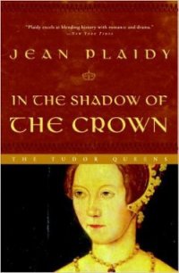 In the Shadow of the Crown - Plaidy Jean (книги хорошем качестве бесплатно без регистрации .txt) 📗