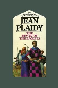 The Revolt of the Eaglets - Plaidy Jean (бесплатные полные книги TXT) 📗