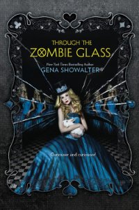 Through the Zombie Glass - Showalter Gena (онлайн книги бесплатно полные TXT) 📗