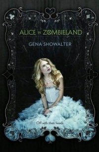 Alice in Zombieland - Showalter Gena (книги полностью бесплатно txt) 📗
