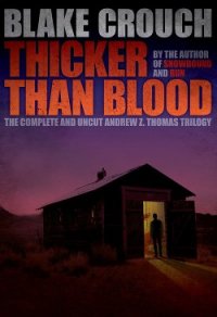 Thicker Than Blood - Crouch Blake (лучшие книги онлайн TXT) 📗
