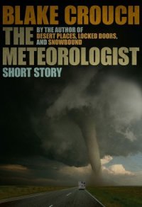 The Meteorologist - Crouch Blake (лучшие бесплатные книги .txt) 📗