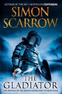 The Gladiator - Scarrow Simon (бесплатная регистрация книга txt) 📗