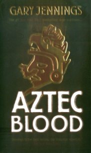 Aztec Blood - Jennings Gary (читать хорошую книгу полностью txt) 📗