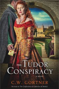 The Tudor Conspiracy - Gortner Christopher W. (книги онлайн без регистрации полностью .txt) 📗