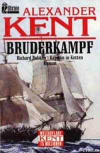 Bruderkampf: Richard Bolitho, Kapitan in Ketten - Kent Alexander (библиотека книг бесплатно без регистрации TXT) 📗