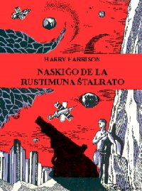 Naski?o de la Rustimuna ?talrato - Harrison Harry (библиотека книг txt) 📗