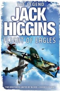Полет орлов - Хиггинс Джек (читать книгу онлайн бесплатно без .TXT) 📗