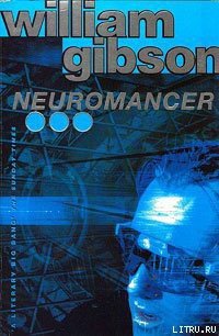 Neuromancer - Gibson William (электронные книги бесплатно .TXT) 📗