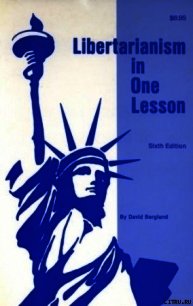 Либертарианство за один урок - Бергланд Дэвид (онлайн книги бесплатно полные .TXT) 📗
