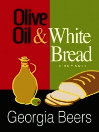Оливковое масло и белый хлеб (ЛП) - Бирс Джорджия (бесплатные книги полный формат .TXT) 📗