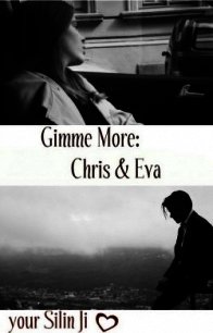 Gimme More: Крис и Эва (СИ) - "Silin Ji" (книги онлайн без регистрации txt) 📗